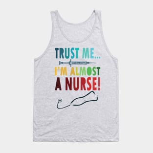 Trust me I'm almost a nurse - nursing student school LVN RN nurse practitioner Tank Top
